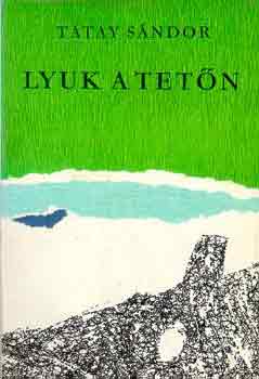 Tatay S�ndor - Lyuk a tet�n
