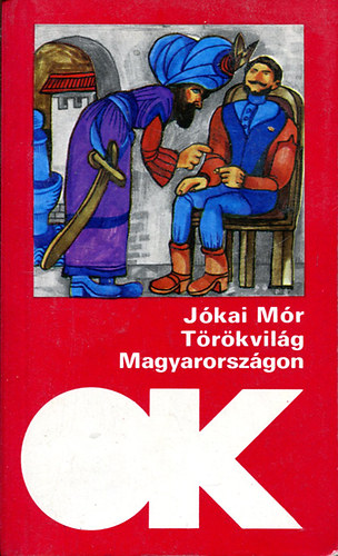 Jókai Mór - Törökvilág Magyarországon