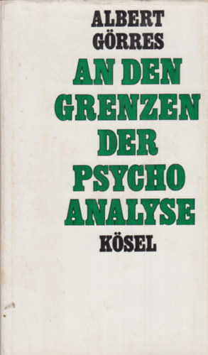 Albert Grres - An den Grenzen der Psychoanalyse