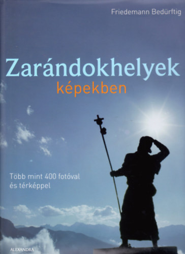 Friedemann Bed�rftig - Zar�ndokhelyek k�pekben- T�bb mint 400 fot�val �s t�rk�ppel