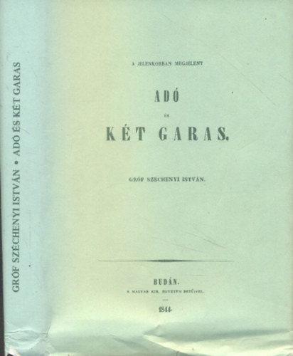Sz�chenyi Istv�n Gr�f - Ad� �s K�t Garas az 1844.�vi kiad�s reprintje.