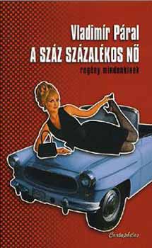 Vladimir Páral - A száz százalékos nő