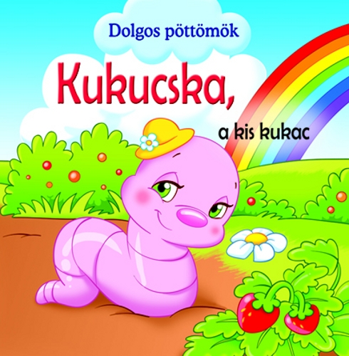 Kukucska, a kis kukac - Dolgos Pttmk