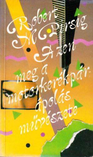 Robert M. Pirsig - A zen meg a motorkerkpr-pols mvszete