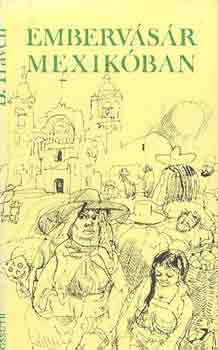 B. Traven - Embervásár Mexikóban