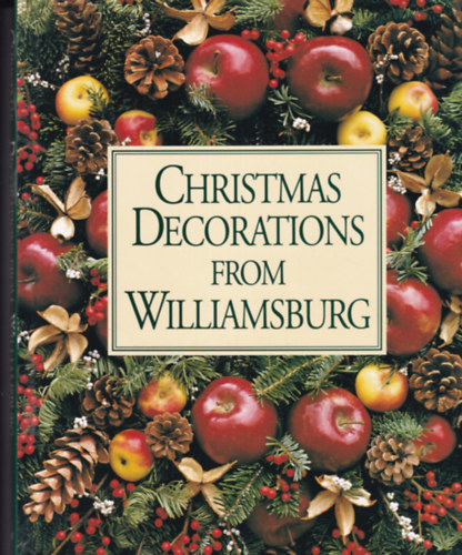 Susan Hight Rountree - Christmas Decorations From Williamsburg