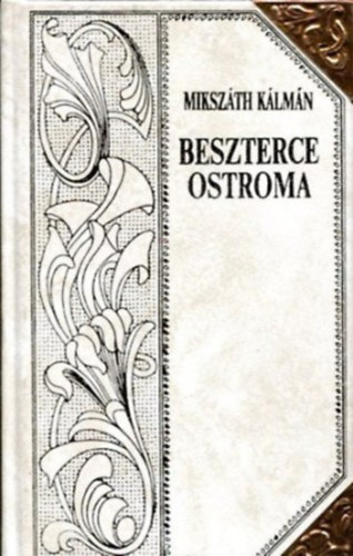 Mikszth Klmn - Beszterce ostroma (Mikszth sorozat 3. ktet)