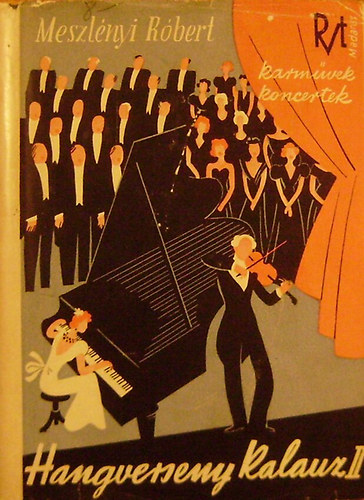 Dr. Meszlnyi Rbert - Hangverseny kalauz II. ktet - Karmvek, oratriumok, passik, misk s egyb karmvek, koncertek, versenymvek hegedre, zongorra s egyb hangszerekre