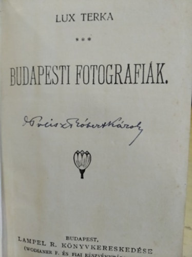 Kozma Andor, Mauks Cornlia, Molnr Ferenc, Anatole France Lux Terka - Budapesti fotografik + Vig elbeszlsek + Kpek Mikszth Klmn letbl + Br Mrczius + Az ing