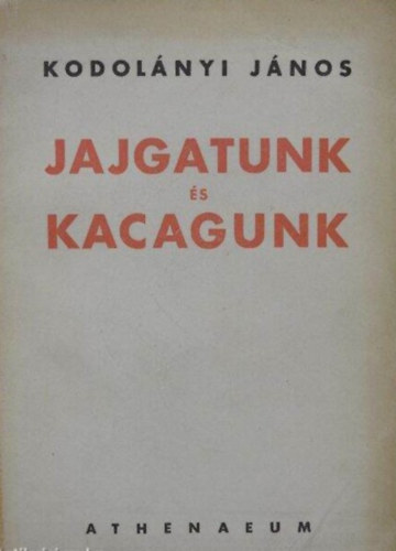 Kodolnyi Jnos - Jajgatunk s kacagunk