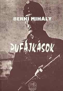 Berki Mihály - Pufajkások