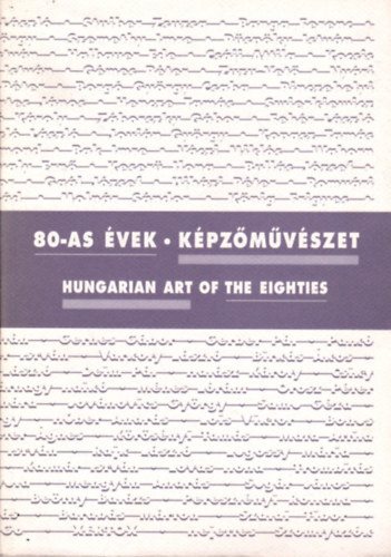 Keserü Katalin (szerk.) - 80-as évek - Képzőművészet / Hungarian Art of the Eighties