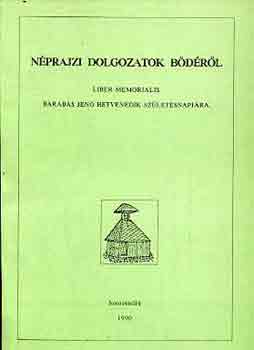 Hála József (szerk.) - Néprajzi dolgozatok Bödéről
