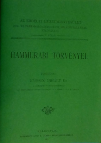 Hammurabi - Hammurabi trvnyei (Erdlyi Mzeum-Egyeslet)