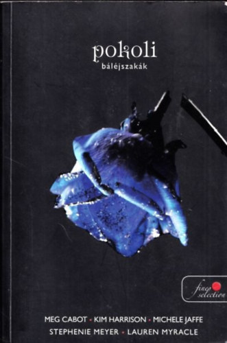 Meg Cabot; Michele Jaffe; Stephenie Meyer; Kim Harrison; Lauren Myracle - Pokoli bljszakk