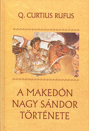 Curtius Q. Rufus - A Maked�n Nagy S�ndor t�rt�nete