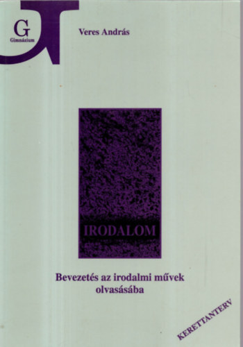 Veres Andr�s - Bevezet�s az irodalmi m�vek olvas�s�ba