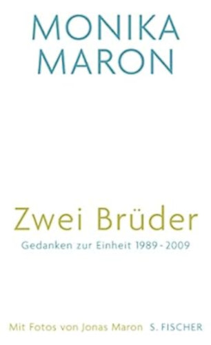 Monika Maron - Zwei Brüder