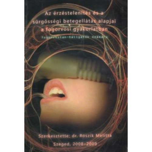 Roszk Melitta - Az rzstelents s a srgssgi betegellts alapjai a fogorvosi gyakorlatban