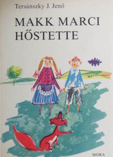 gai gnes  Tersnszky Jzsi Jen (szerk.), Bokros Lszl (ill.) - Makk Marci hstette - Bokros Lszl sznes illusztrciival