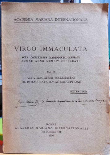 Academia Mariana Internationalis - Virgo Immaculata - acta congressus mariologici - mariani romae anno MCMLIV celebrati Vol II.