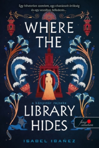 Isabel Ibanez - Where the Library Hides - A könyvtár rejteke