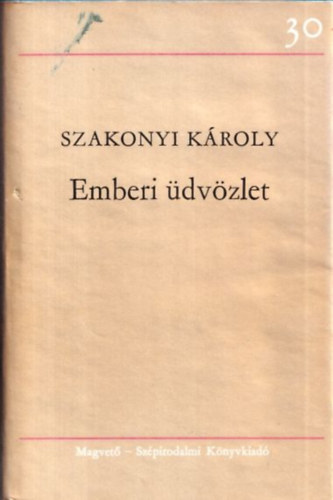 Szakonyi Kroly - Emberi dvzlet (Bertha Bulcsunak dediklt pldny)