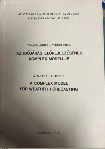 titkos ervin Takács Ágnes - Az időjárás előrejelzésének komplex modellje - Az országos meteorológiai szolgálat kisebb kiadványai 45. szám
