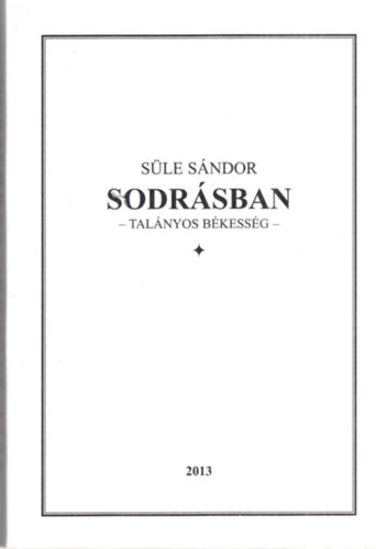Süle Sándor - Sodrásban (Talányos békesség) - dedikált