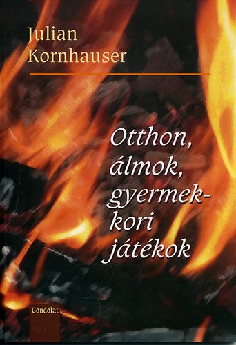 Julian Kornhauser - Otthon, lmok, gyermekkori jtkok