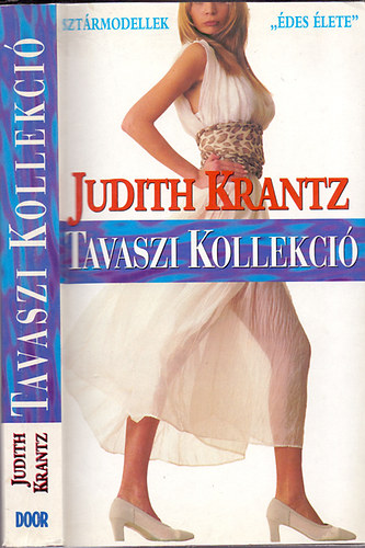 Judith Krantz - Tavaszi Kollekci� (Szt�rmodellek "�des �lete")
