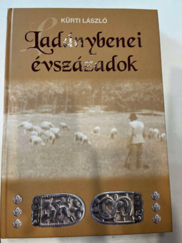 Krti Lszl - Ladnybenei vszzadok