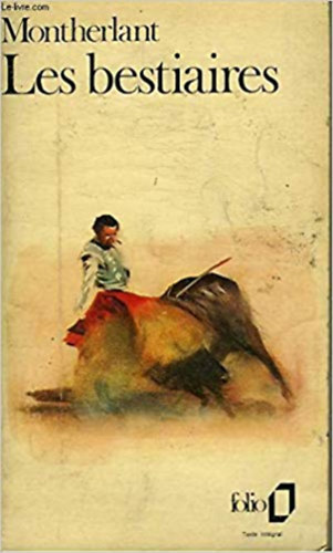 Henry de Montherlant - Les bestiaires