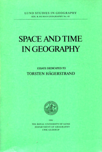 Space and time in geography: Essays dedicated to Torsten Hagerstrand