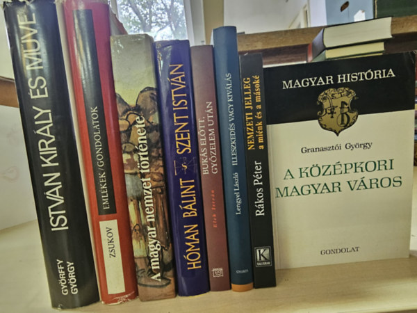 Györffy György - Zsukov - Hóman Bálint - Elek István - Lengyel László - Rákos Péter - Granasztói György - 8db történelmi kötet, KÖNYVMENTŐ AJÁNLAT: István király és műve + Emlékek / Gondolatok + A magyar nemzet története + Szent István +Bukás előtt, győzelem után +Illeszkedés vagy kiválás +Nemzeti jelleg -a miénk és a másoké +A