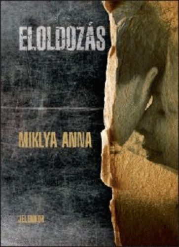 Miklya Anna - Eloldozs