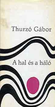 Thurz� G�bor - A hal �s a h�l�