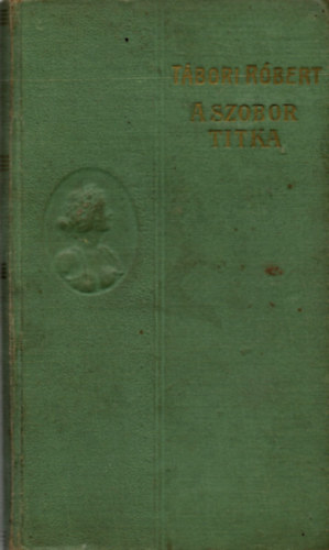 Tábori Róbert - A szobor titka