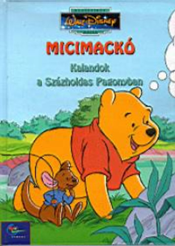 Ernesth., A. A. Milne Shepard - Micimackó - Kalandok a Százholdas pagonyban