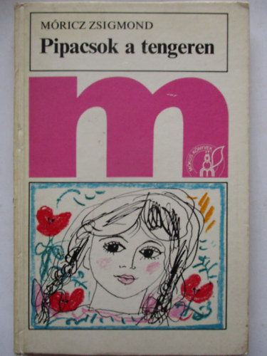 M�ricz Zsigmond - Pipacsok a tengeren