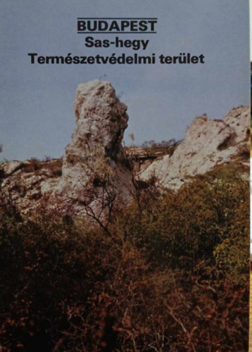 Temesi Ida  (szerk.) - BUDAPEST - Sas-hegy Term�szetv�delmi ter�let