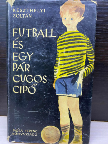 Keszthelyi Zolt�n - Futball �s egy p�r cugos cip� - ELBESZ�L�SEK (Sz�sz Endre rajzaival)