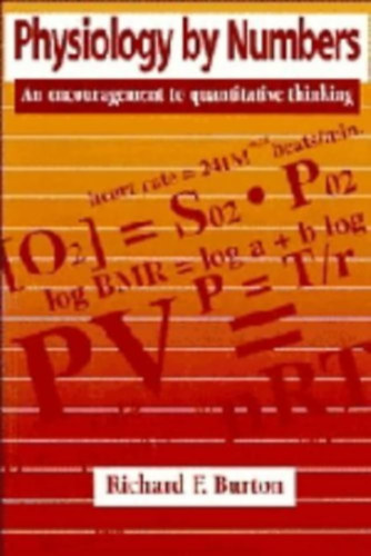 Richard F. Burton - Physiology by Numbers - An encouragement to quantitative thinking