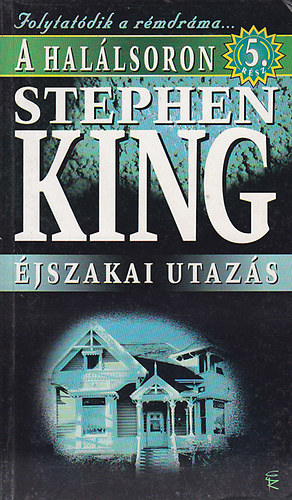 Stephen King - A halálsoron 5.: Éjszakai utazás