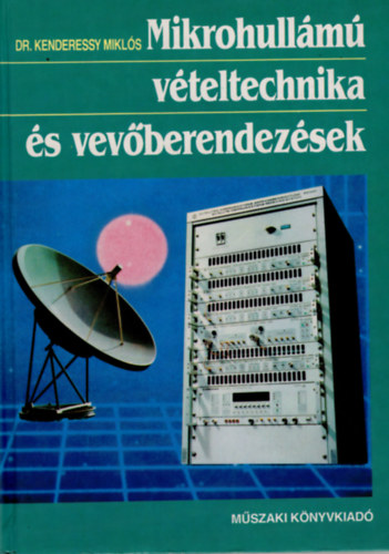Kenderessy Mikl�s dr. - Mikrohull�m� v�teltechnika �s vev�berendez�sek