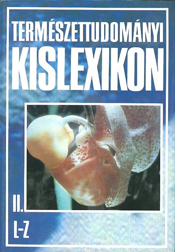 Bíró Gábor-Borbély Samuné-Dux Erik stb. - Természettudományi kislexikon II. L-Z