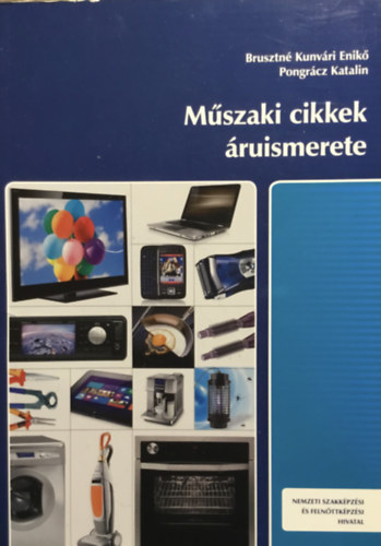 Pongr�cz Katalin Brusztn� Kunv�ri Enik� - M�szaki cikkek �ruismerete