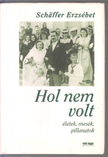 Sch�ffer Erzs�bet - Hol nem volt