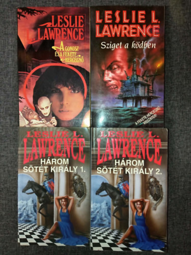 L�rincz L. L�szl�  (Leslie L. Lawrence) - A Gonosz �s a Fekete Hercegn� + Sziget a k�dben + H�rom s�t�t kir�ly I-II. (A Fekete Hercegn� tetral�gia el� 3 k�tete)