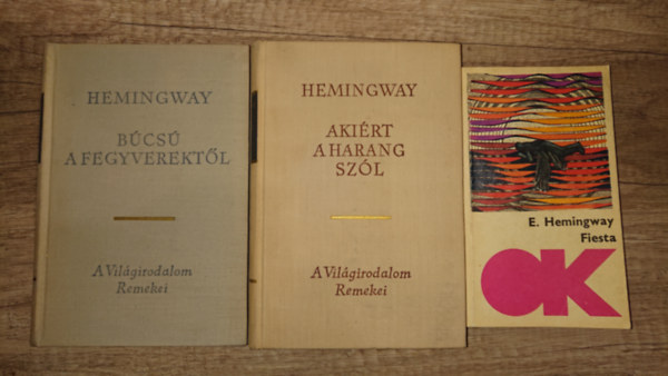 Ernest Hemingway - 3 könyv Ernest Hemingwaytől: Búcsú a fegyverektől, Akiért a harang szól, Fiesta